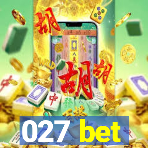 027 bet